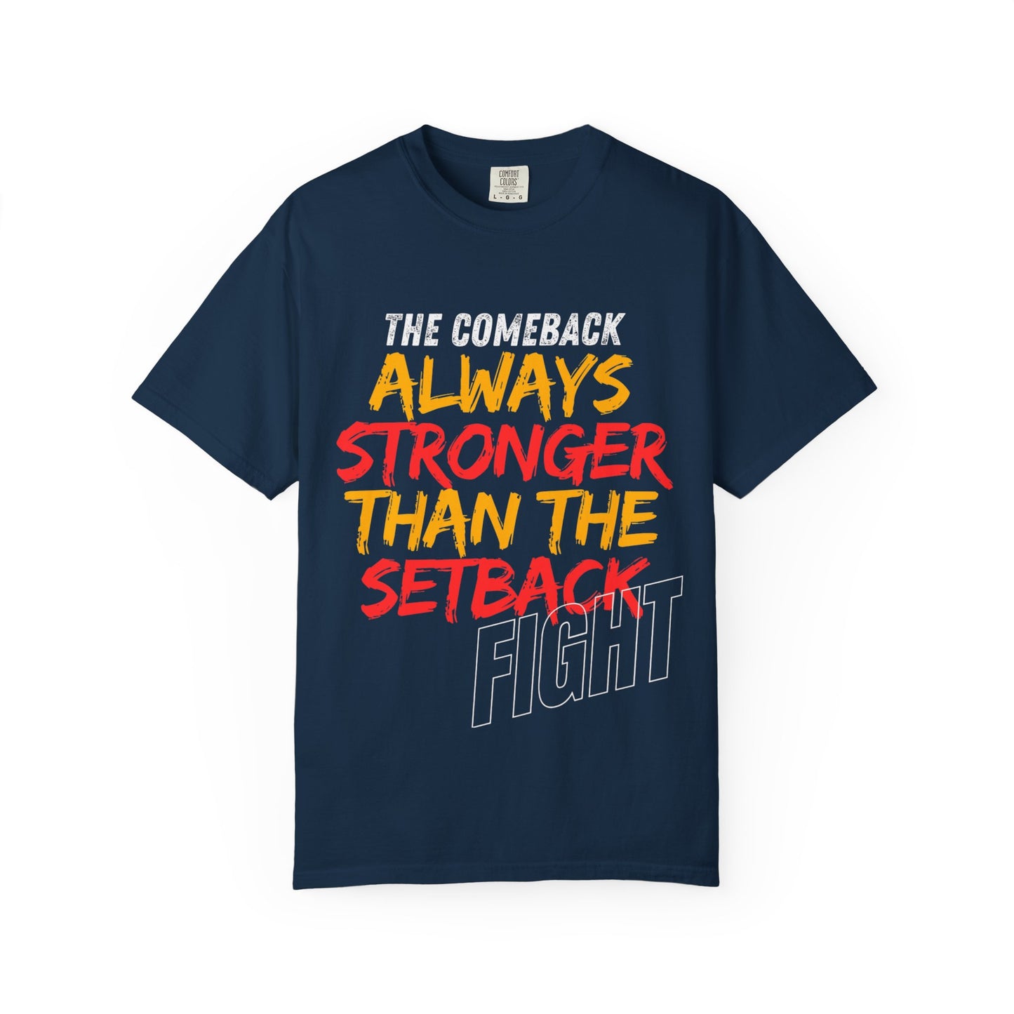 'Always Stronger Than The Setback'. Inspirational Unisex T-Shirt -