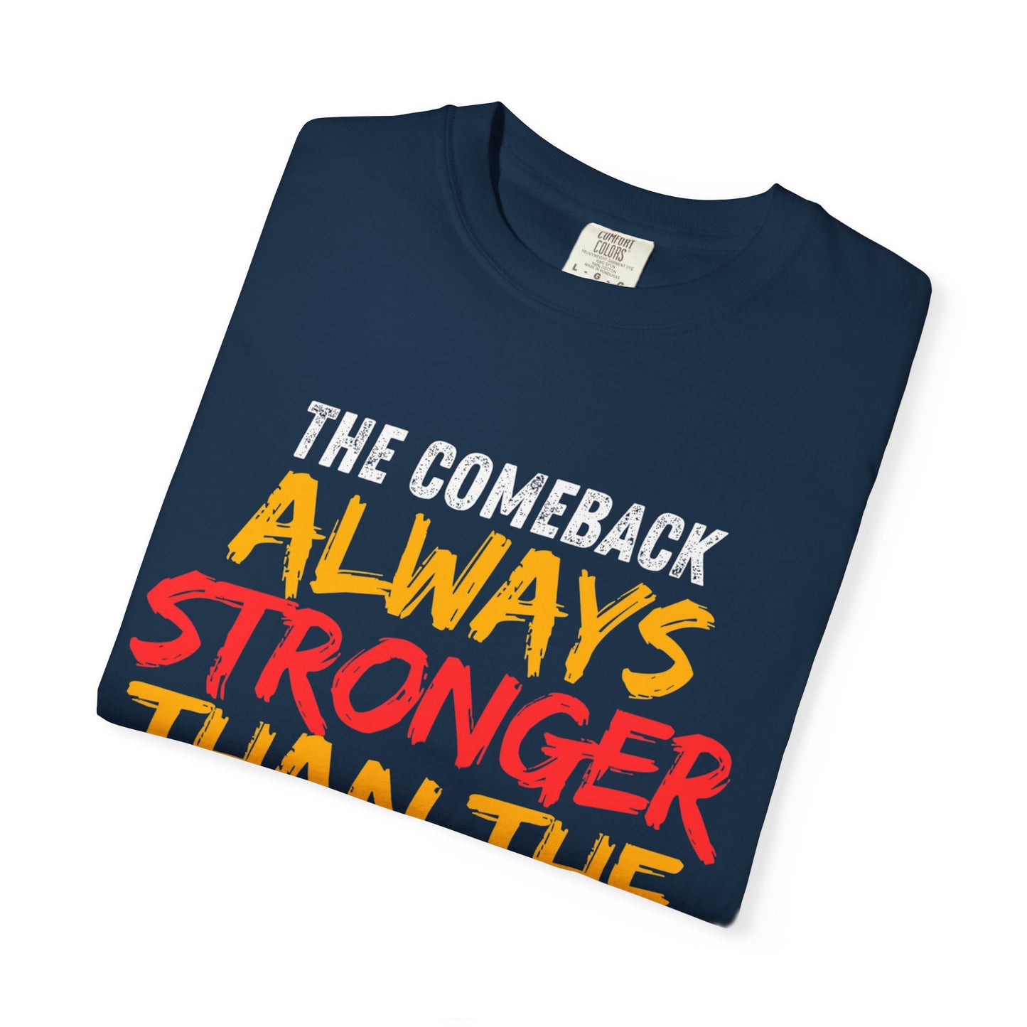 'Always Stronger Than The Setback'. Inspirational Unisex T-Shirt -