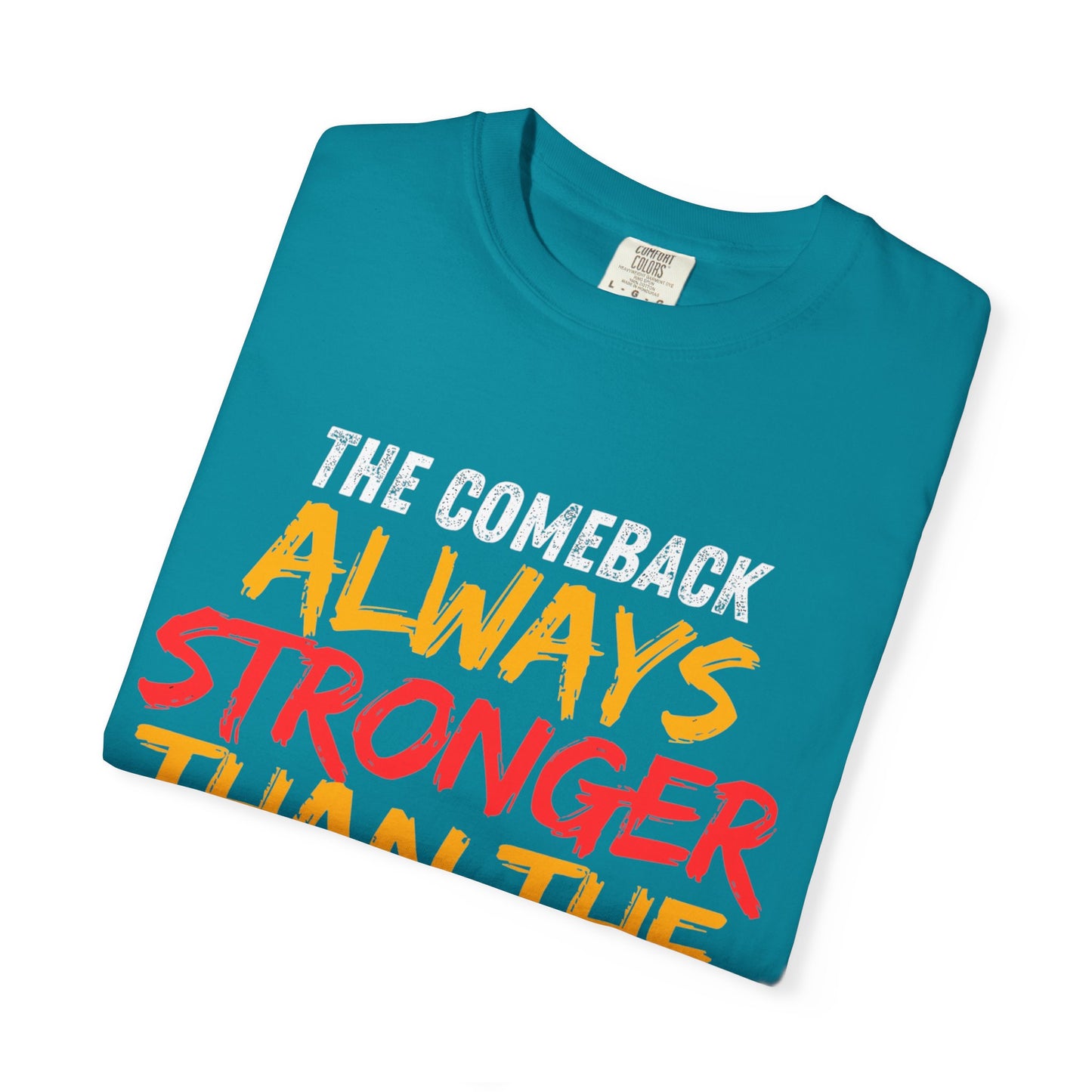 'Always Stronger Than The Setback'. Inspirational Unisex T-Shirt -