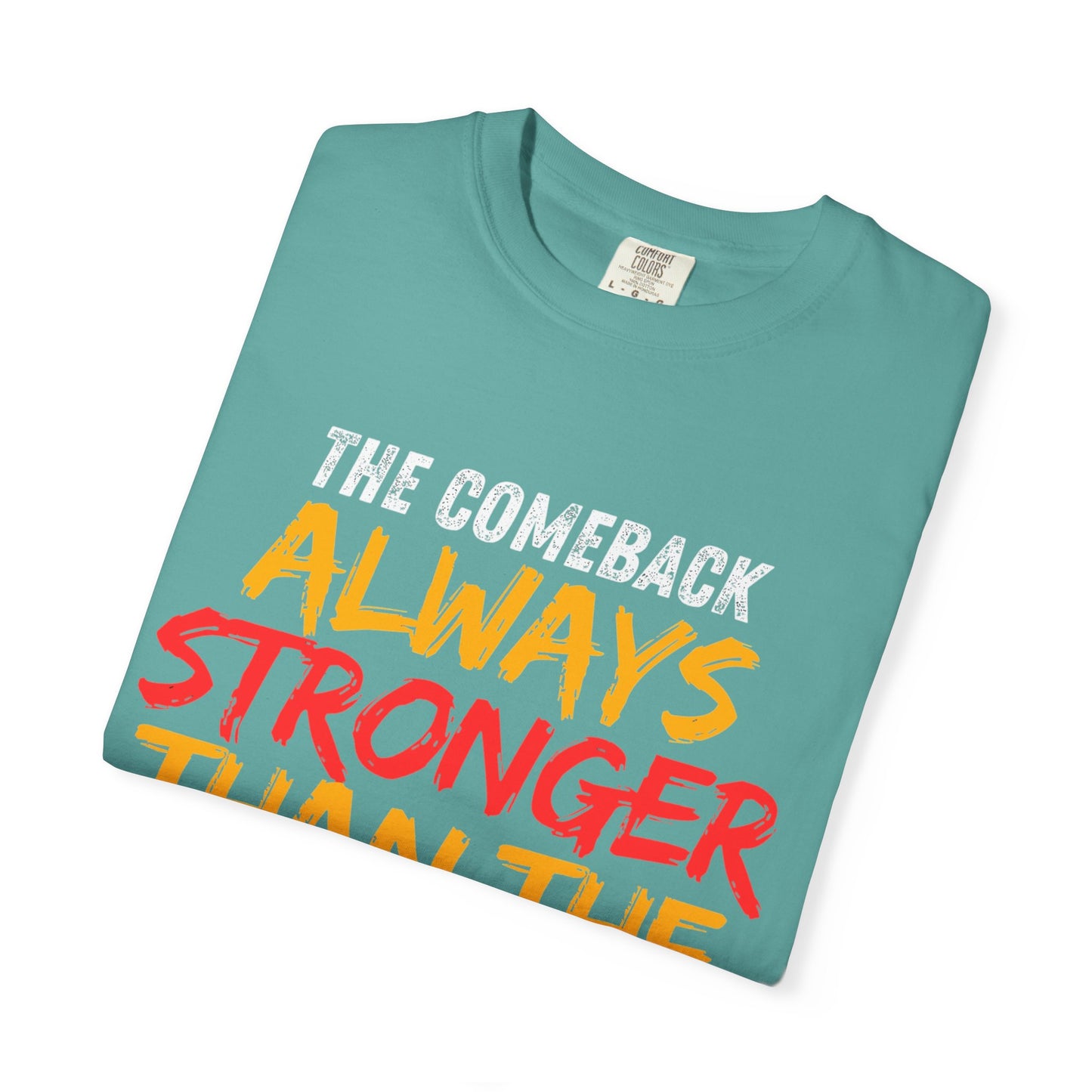 'Always Stronger Than The Setback'. Inspirational Unisex T-Shirt -