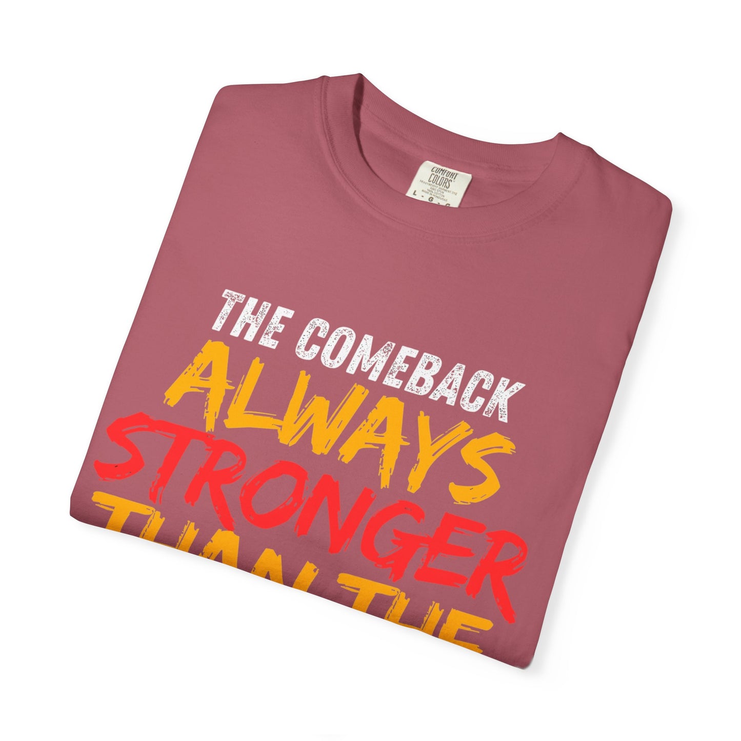 'Always Stronger Than The Setback'. Inspirational Unisex T-Shirt -