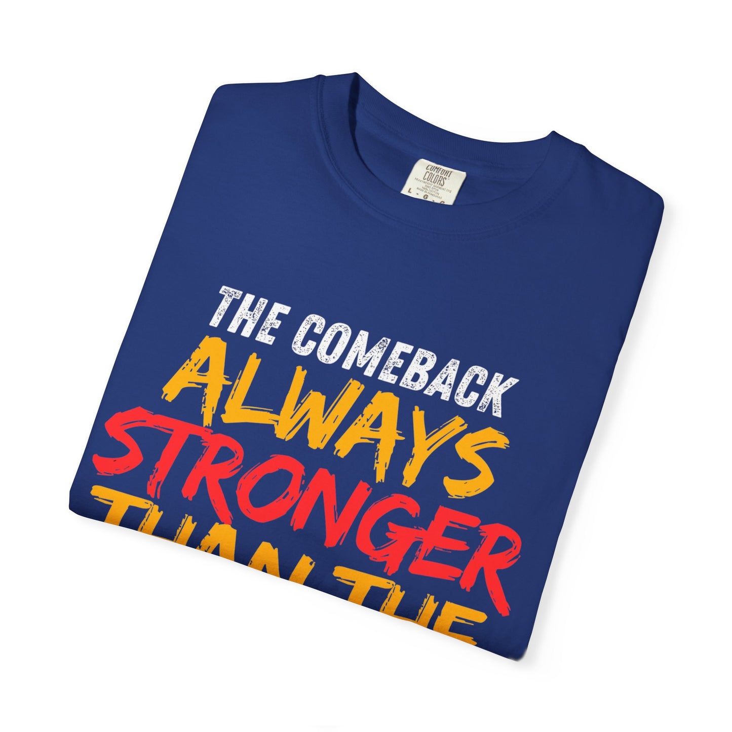 'Always Stronger Than The Setback'. Inspirational Unisex T-Shirt -