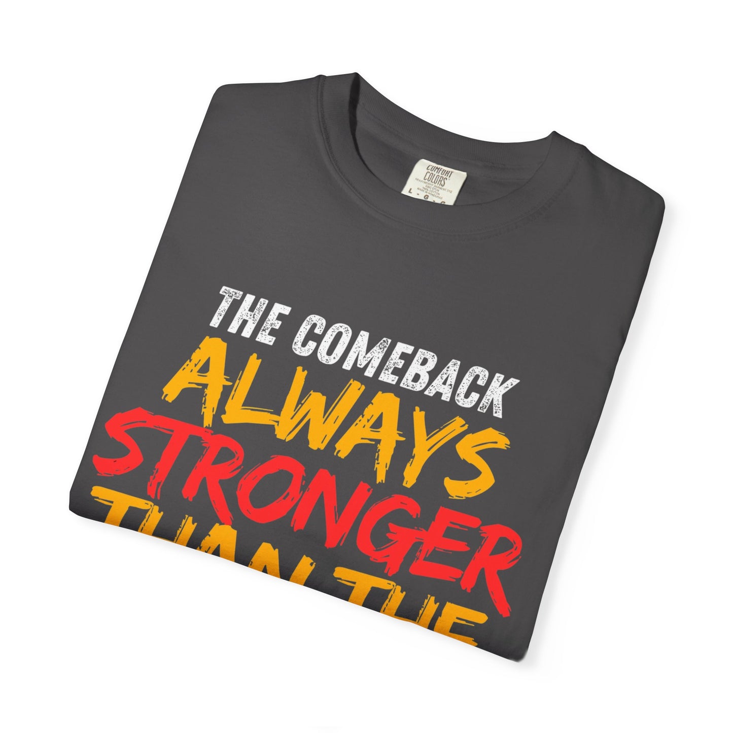 'Always Stronger Than The Setback'. Inspirational Unisex T-Shirt -