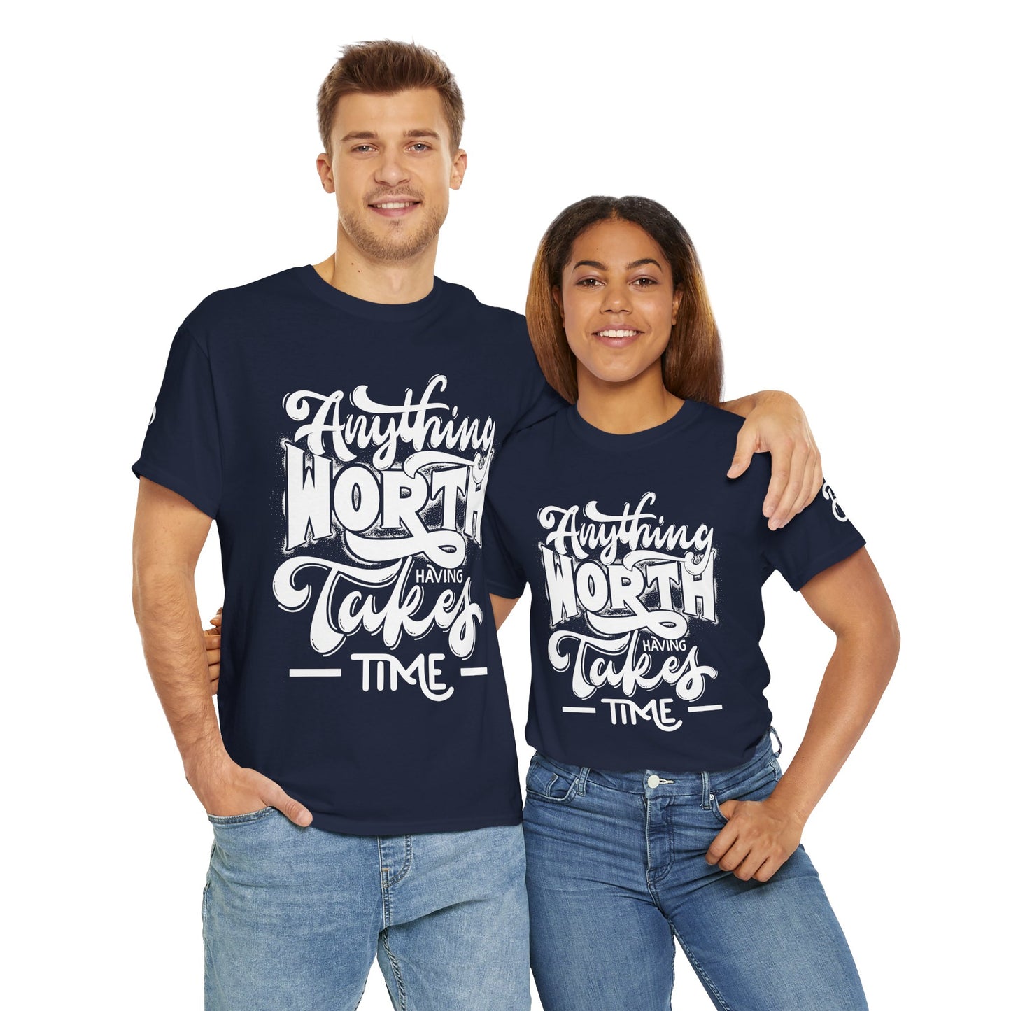 Anything Worth Takes Time - Unisex Heavy Cotton Tee