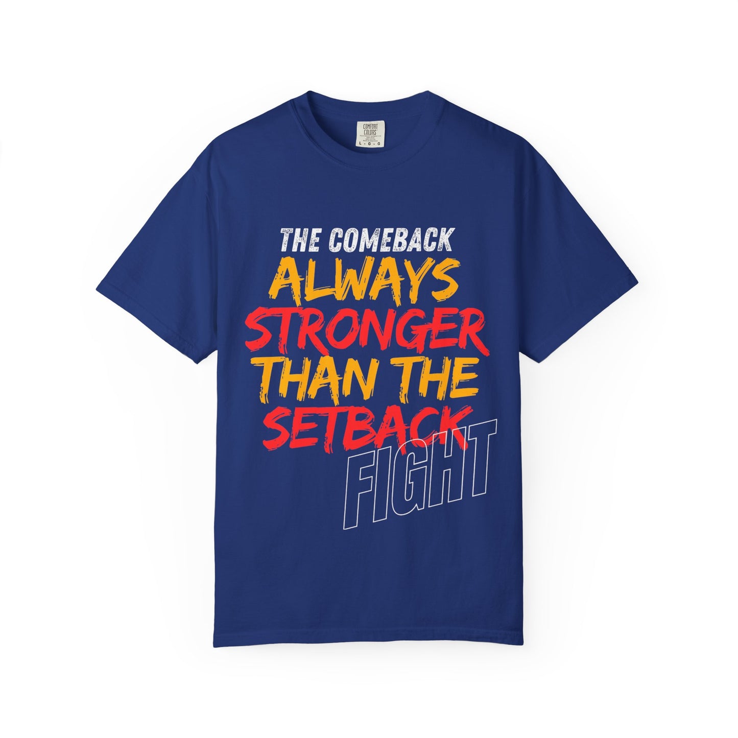 'Always Stronger Than The Setback'. Inspirational Unisex T-Shirt -
