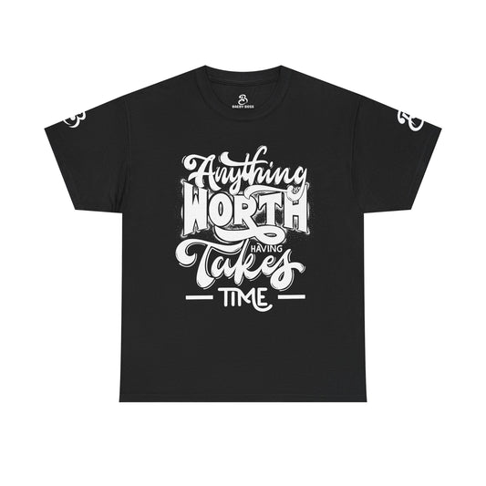 Anything Worth Takes Time - Unisex Heavy Cotton Tee