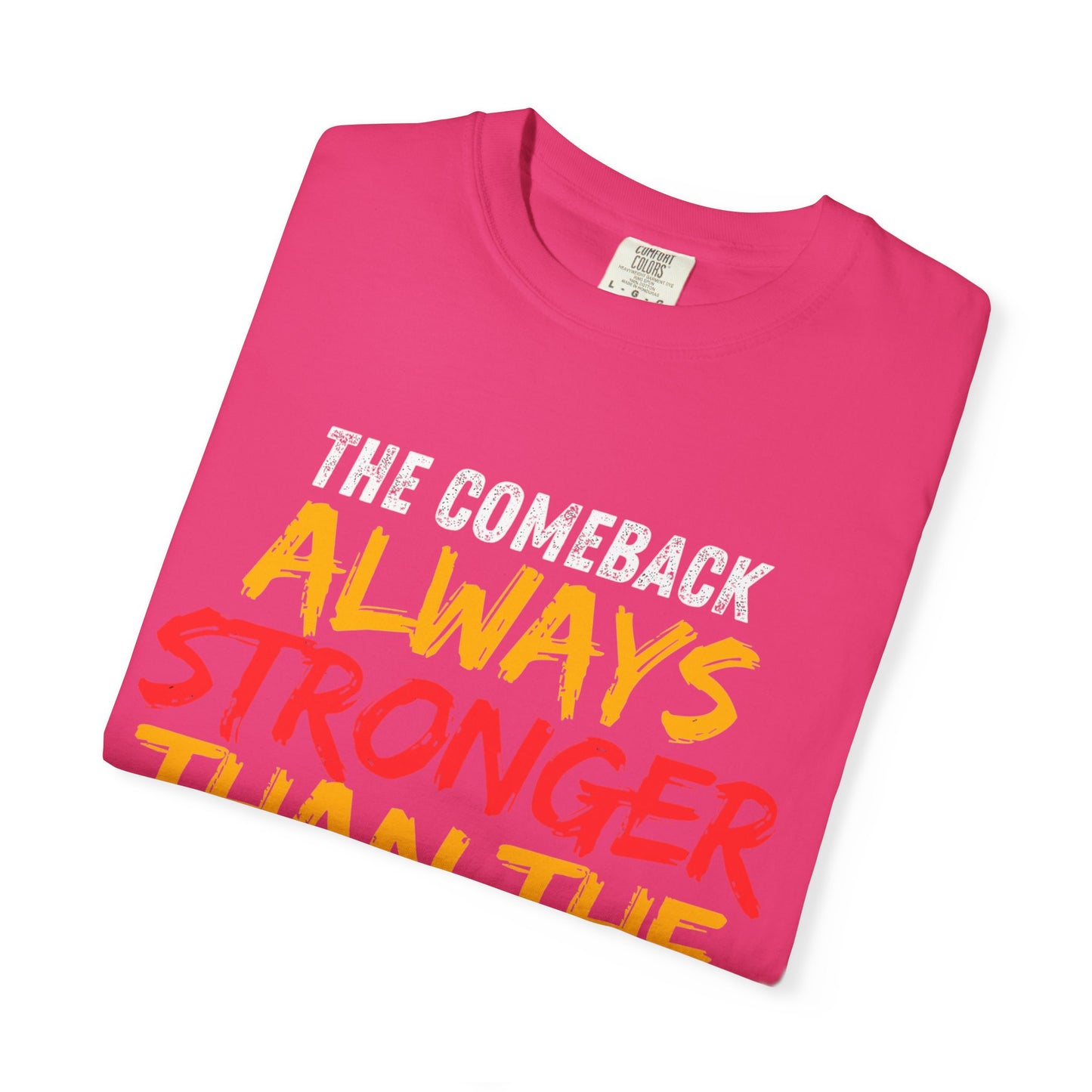 'Always Stronger Than The Setback'. Inspirational Unisex T-Shirt -