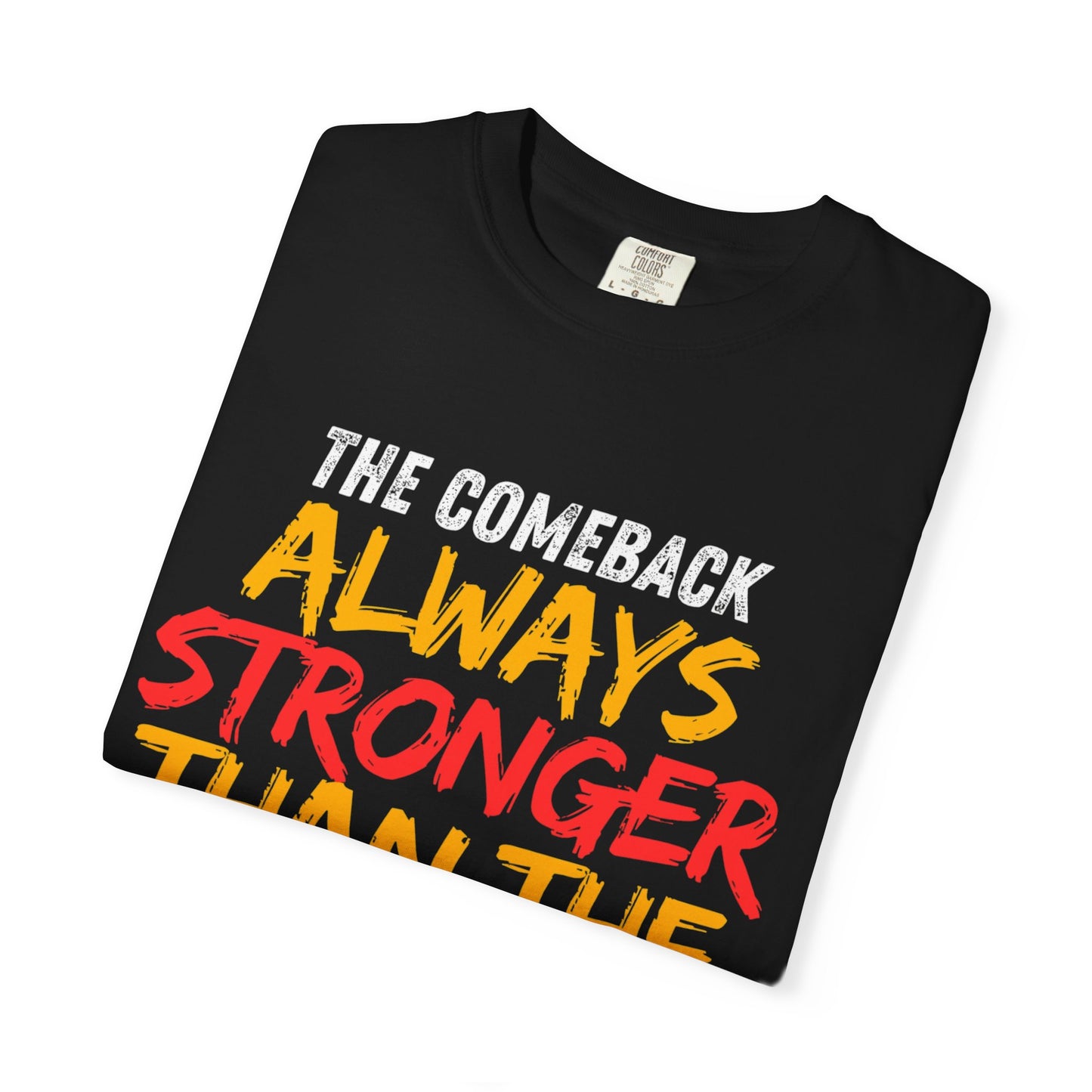 'Always Stronger Than The Setback'. Inspirational Unisex T-Shirt -