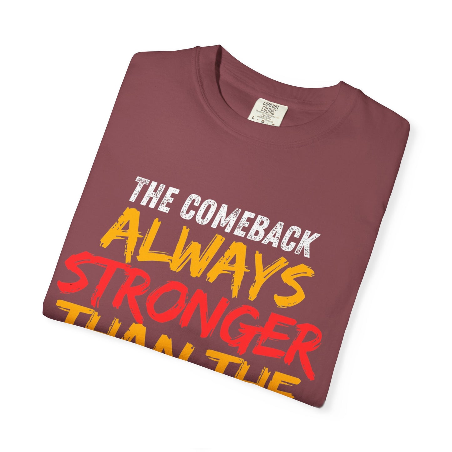 'Always Stronger Than The Setback'. Inspirational Unisex T-Shirt -